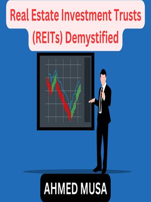 cover image of Real Estate Investment Trusts (REITs) Demystified